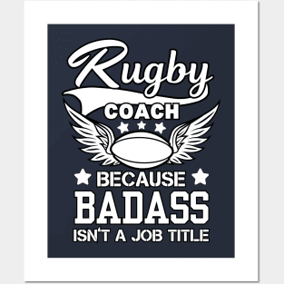 Rugby Coach Because Badass Isn't A Job Title Posters and Art